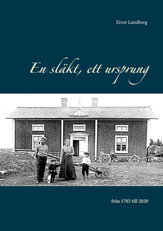 En släkt, ett ursprung: från 1702 till 2020 – E-bok