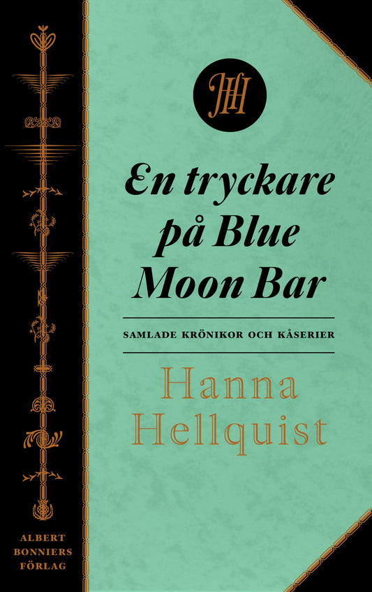 En tryckare på Blue Moon Bar : samlade krönikor – E-bok