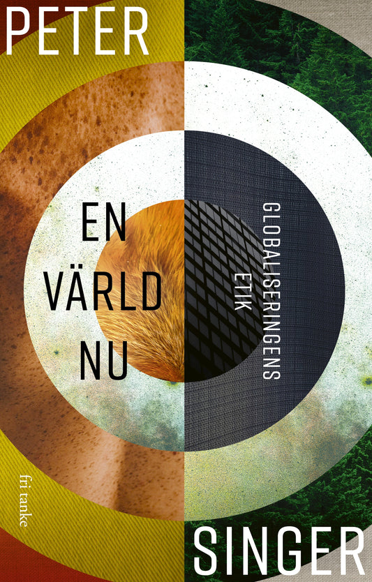 En värld nu : Globaliseringens etik – E-bok