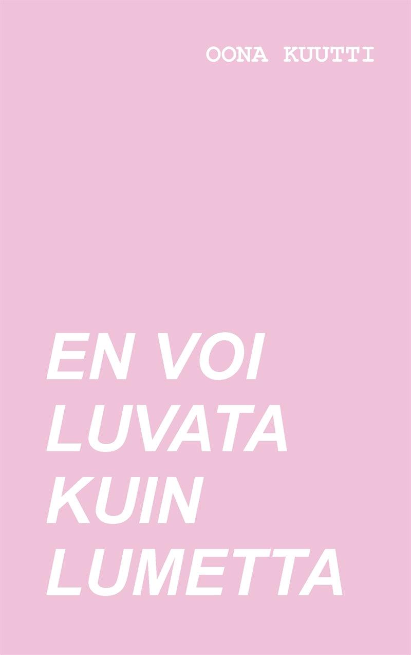 En voi luvata kuin lumetta – E-bok