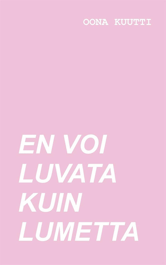 En voi luvata kuin lumetta – E-bok