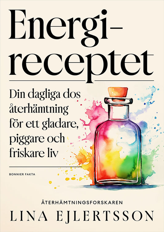 Energireceptet : din dagliga dos återhämtning för ett gladare, piggare och friskare liv – E-bok
