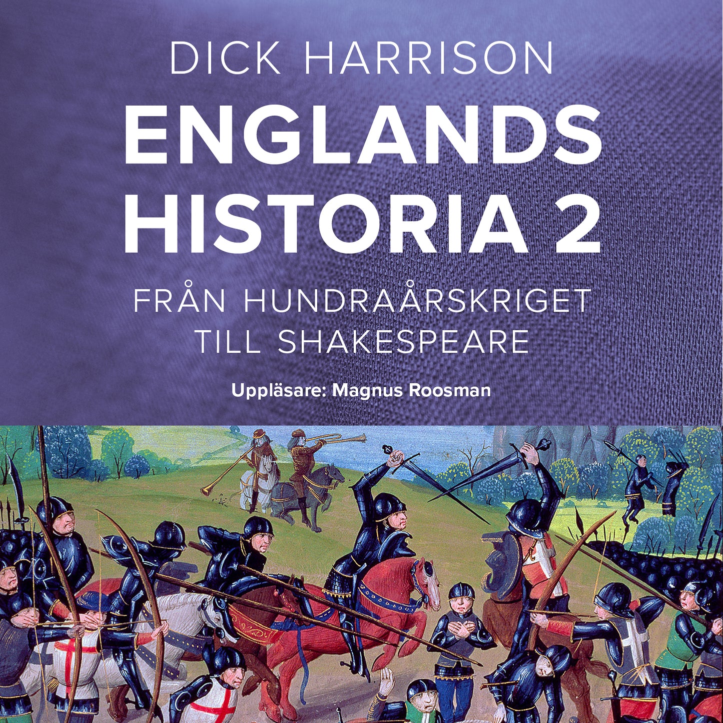 Englands historia, 2. Från hundraårskriget till Shakespeare – Ljudbok