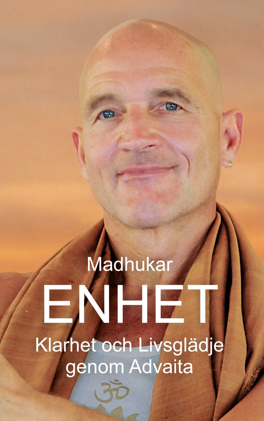 Enhet: Klarhet och Livsglädje genom Advaita – E-bok