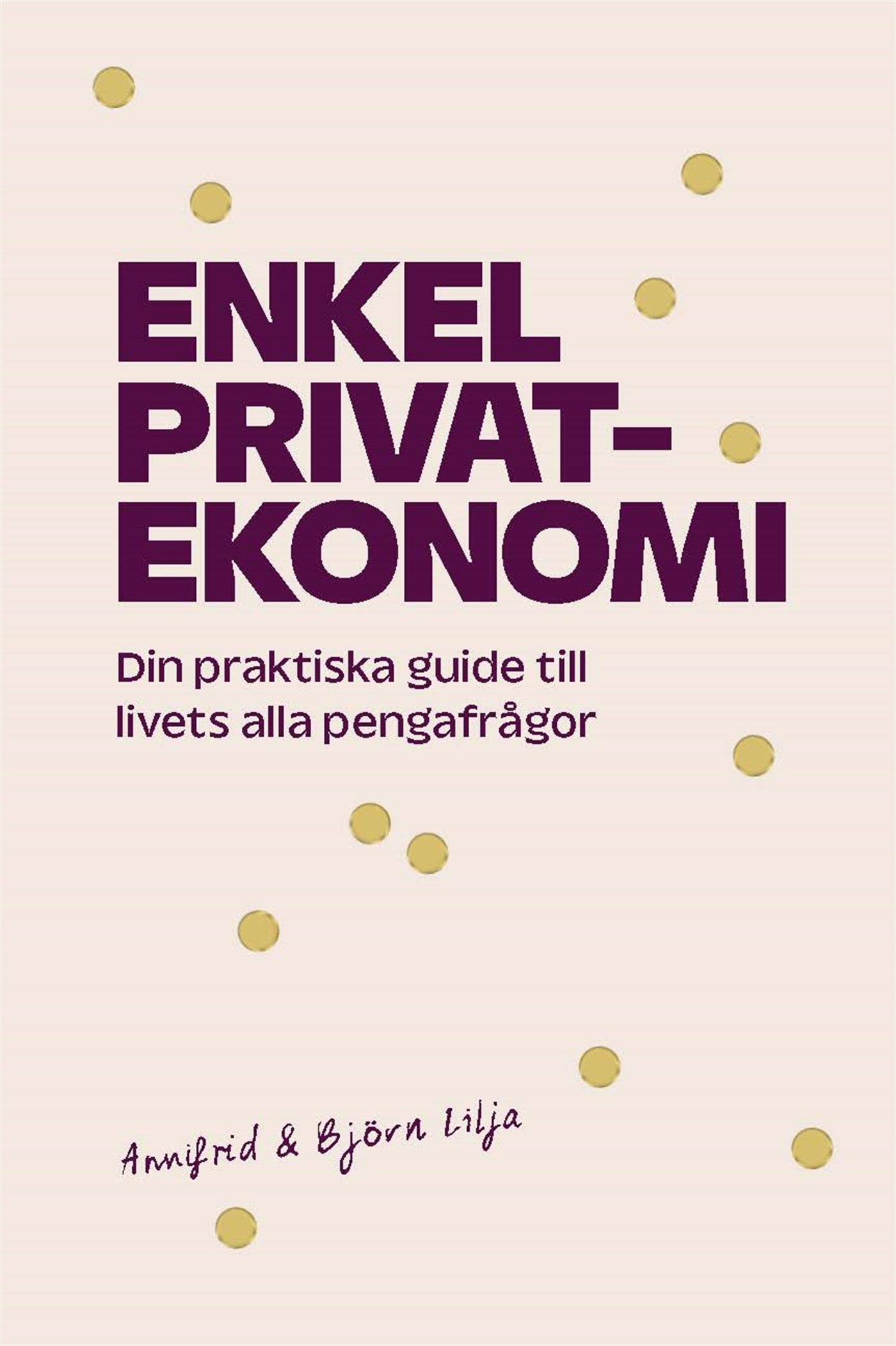 Enkel privatekonomi : din praktiska guide till livets alla pengafrågor – E-bok