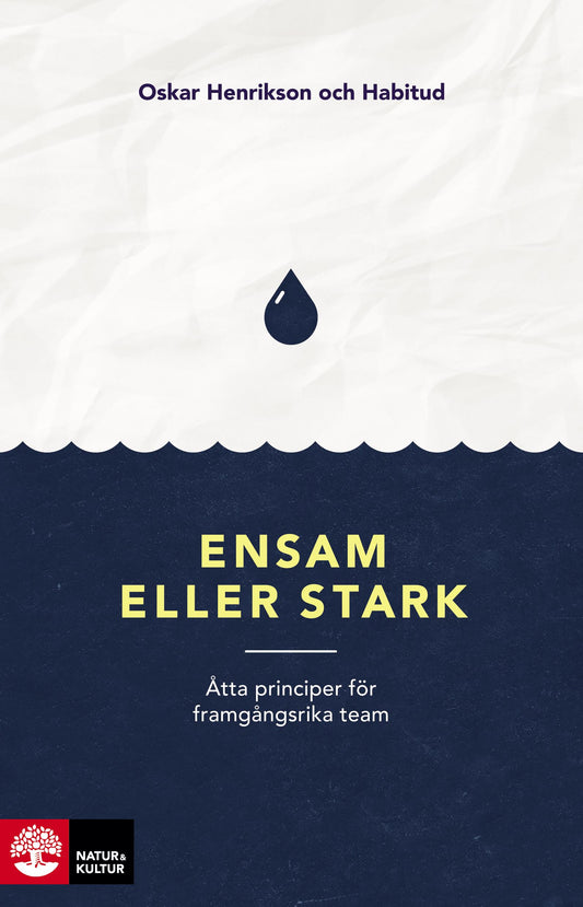 Ensam eller stark : Åtta principer för framgångsrika team – E-bok