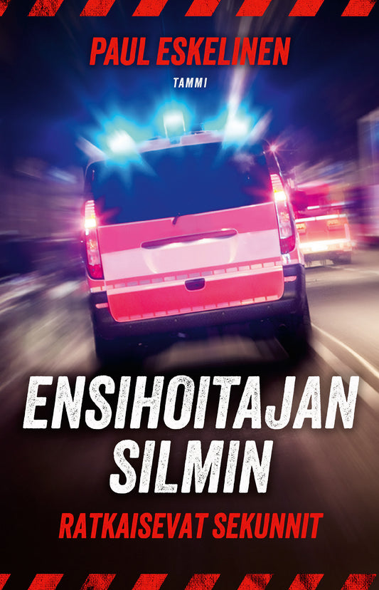 Ensihoitajan silmin - Ratkaisevat sekunnit – E-bok