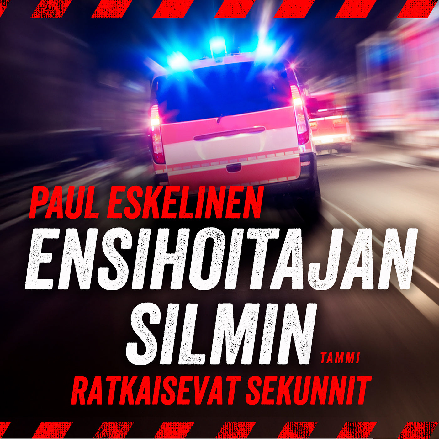 Ensihoitajan silmin - Ratkaisevat sekunnit – Ljudbok