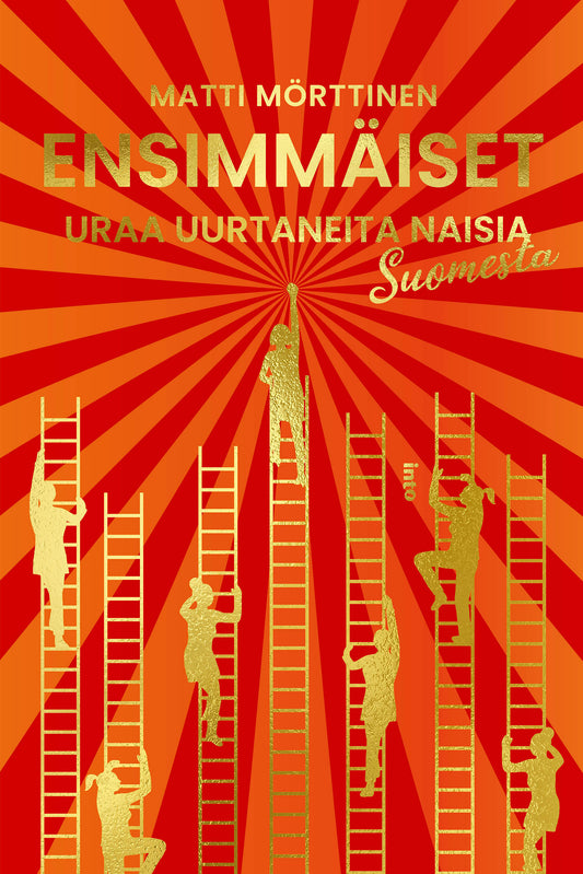 Ensimmäiset – Uraa uurtaneita naisia Suomesta – E-bok