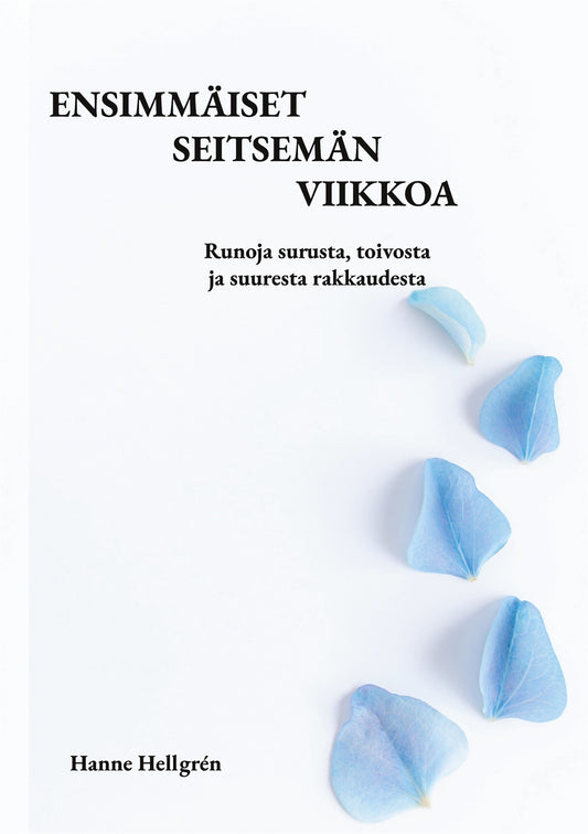 Ensimmäiset seitsemän viikkoa: Runoja surusta, toivosta ja suuresta rakkaudesta – E-bok