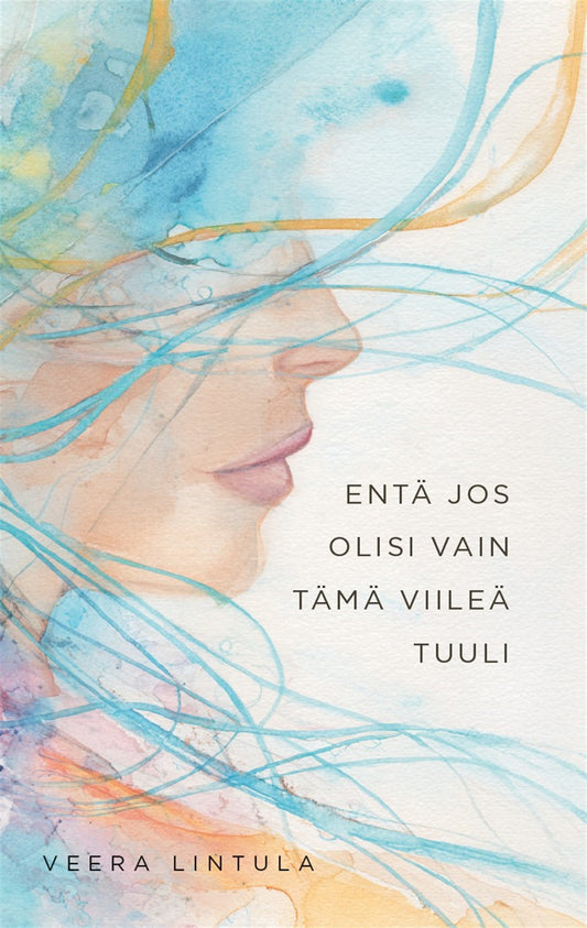 Entä jos olisi vain tämä viileä tuuli – E-bok