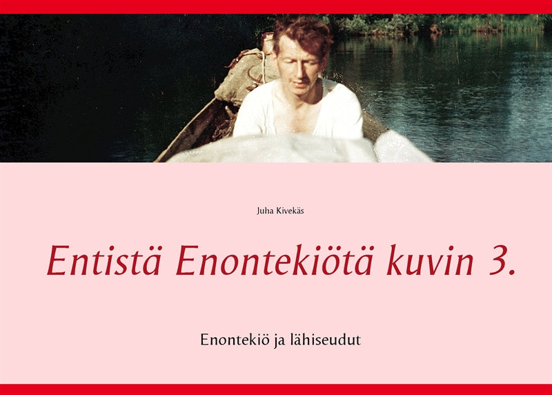 Entistä Enontekiötä kuvin 3.: Enontekiö ja lähiseudut – E-bok