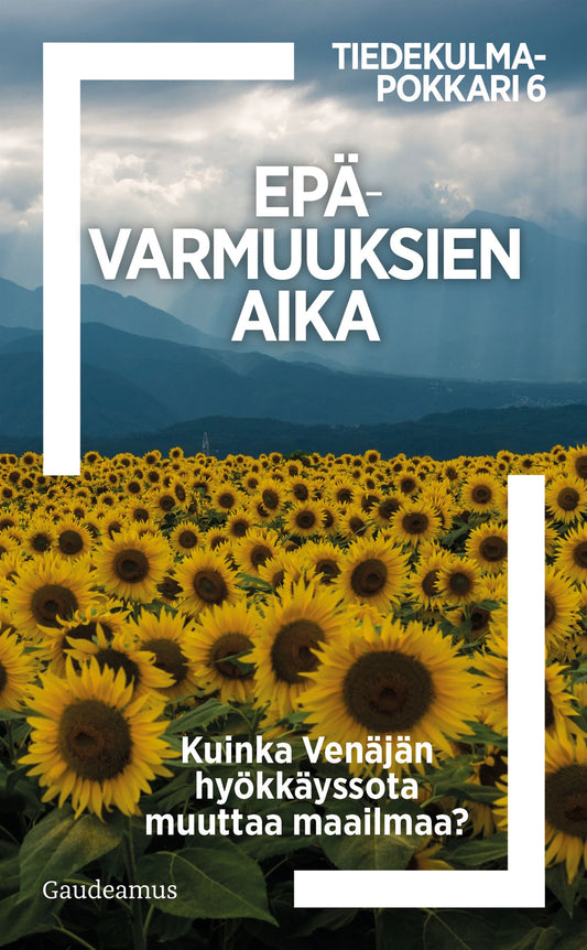 Epävarmuuksien aika – E-bok