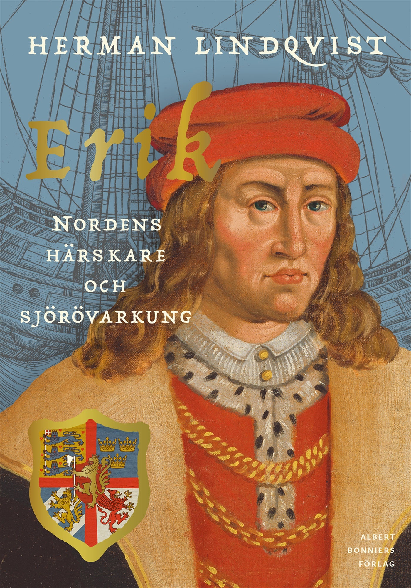Erik – Nordens härskare och sjörövarkung – E-bok