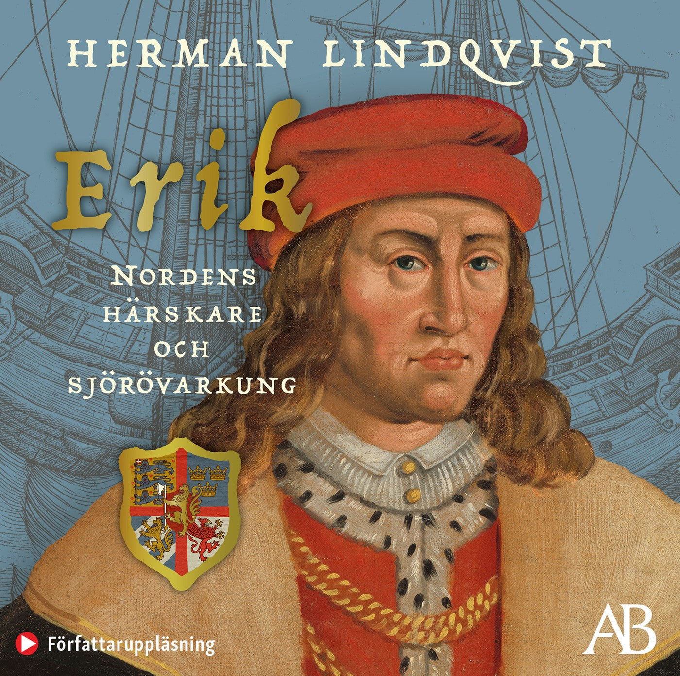 Erik – Nordens härskare och sjörövarkung – Ljudbok
