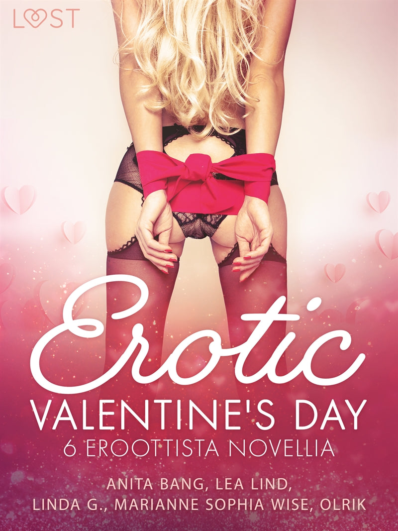 Erotic Valentine's Day - 6 eroottista novellia – E-bok