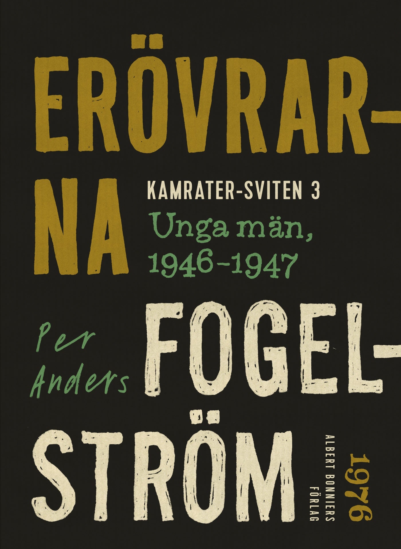 Erövrarna : unga män, 1946-1947 – E-bok