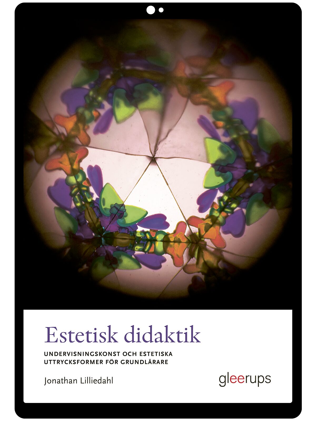 Estetisk didaktik, e-bok : Undervisningskonst och estetiska uttrycksformer för grundlärare (OBS! Endast för lärare)