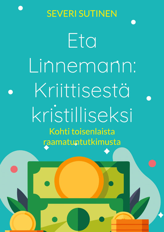 Eta Linnemann: Kriittisestä kristilliseksi: Kohti toisenlaista raamatuntutkimusta – E-bok