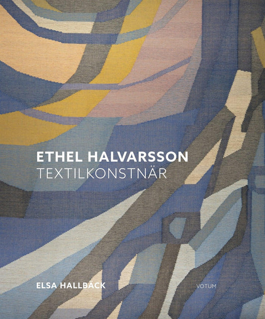 Ethel Halvarsson textilkonstnär – E-bok