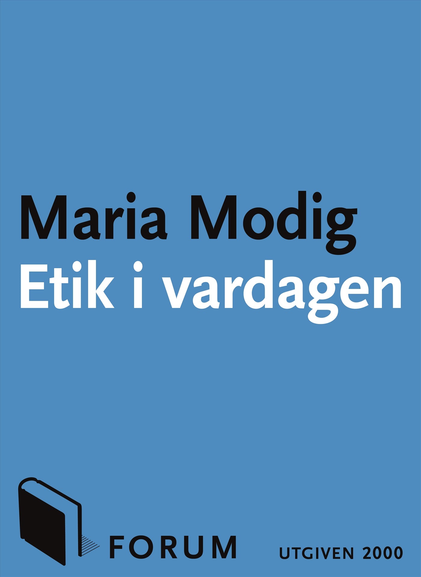 Etik i vardagen : Tankar kring de svåra frågorna i vårt dagliga liv – E-bok