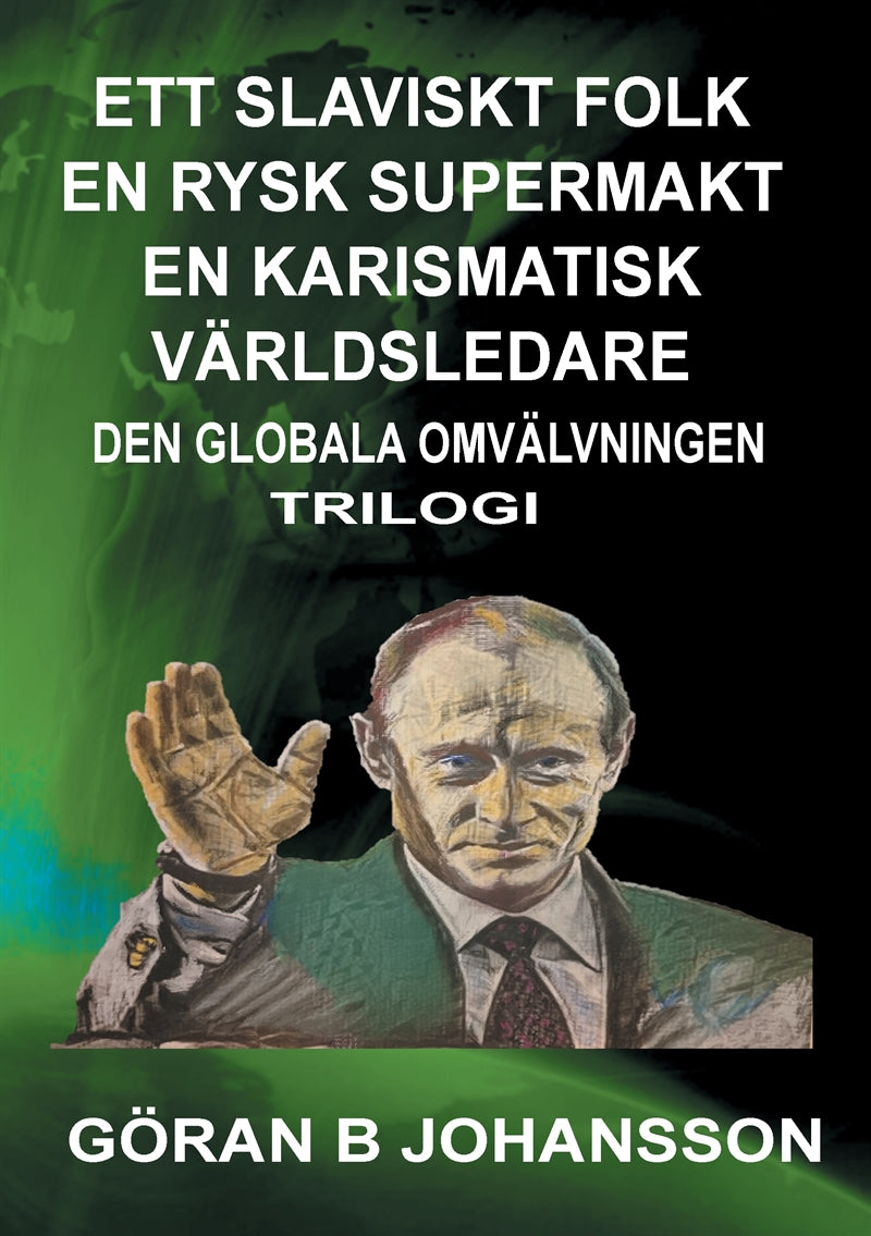 Ett Slaviskt Folk En Rysk Supermakt En Karismatisk Världsledare: Den Globala Omvälvningen – E-bok