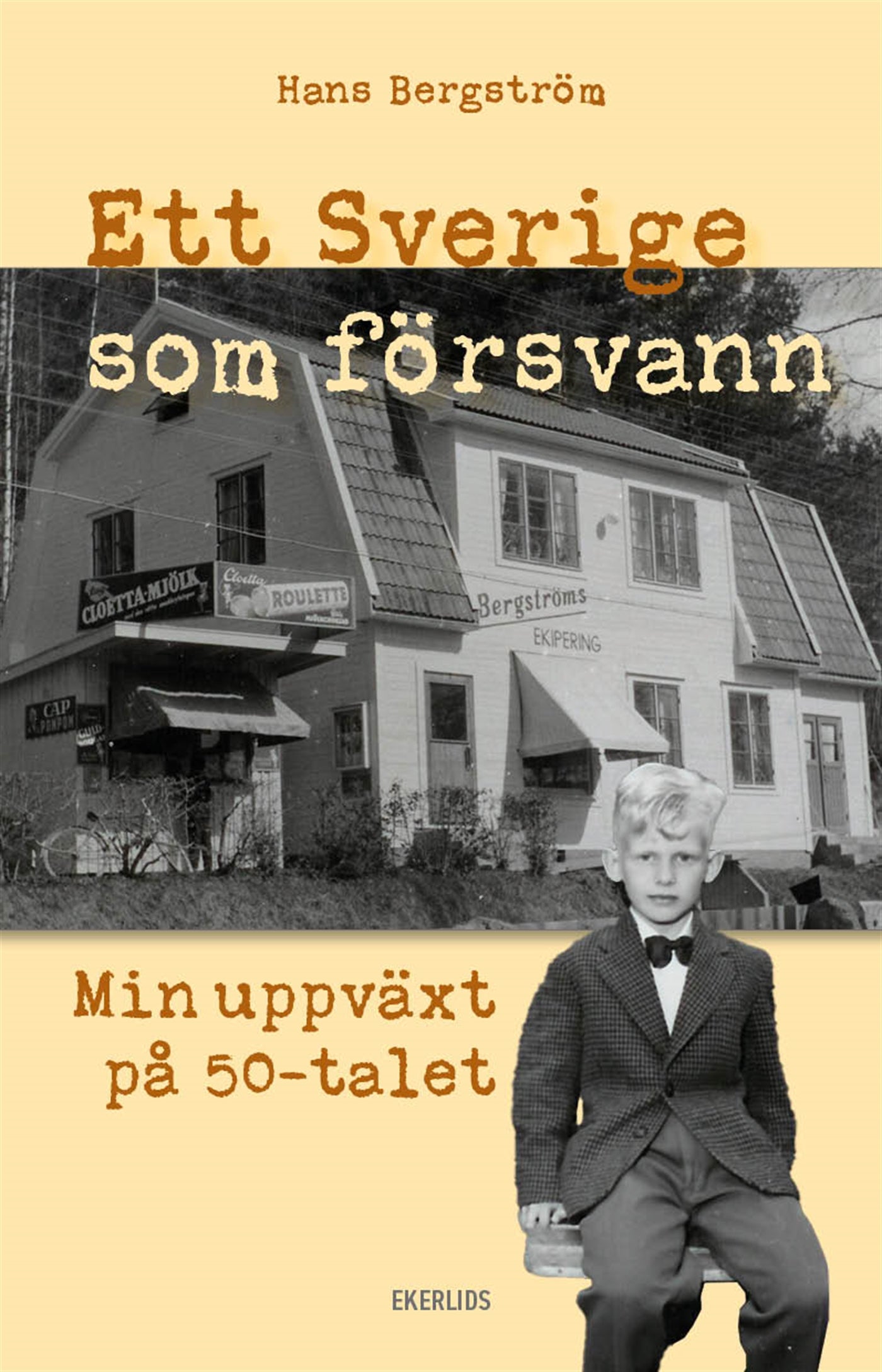 Ett Sverige som försvann - min uppväxt på 50-talet – E-bok