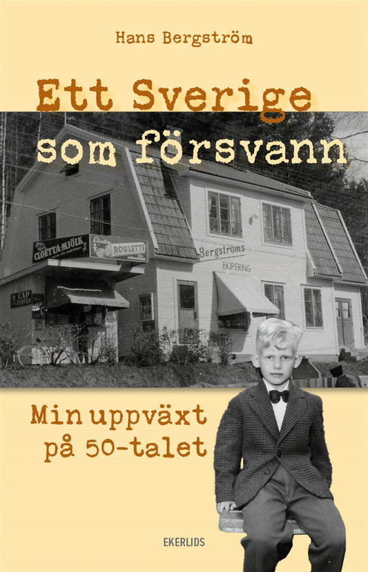 Ett Sverige som försvann - min uppväxt på 50-talet – E-bok