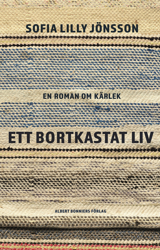 Ett bortkastat liv : En roman om kärlek – E-bok