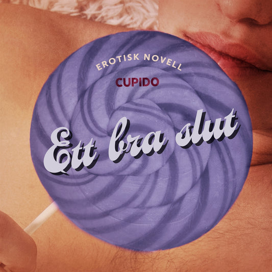 Ett bra slut - erotisk novell – Ljudbok