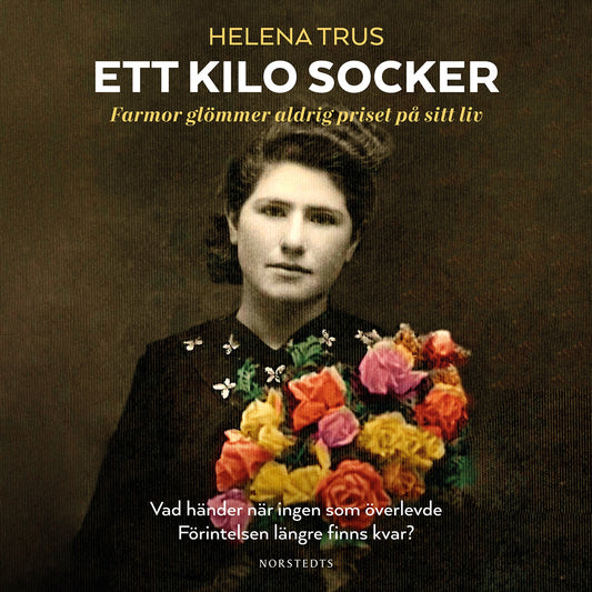 Ett kilo socker : farmor glömmer aldrig priset på sitt liv – Ljudbok