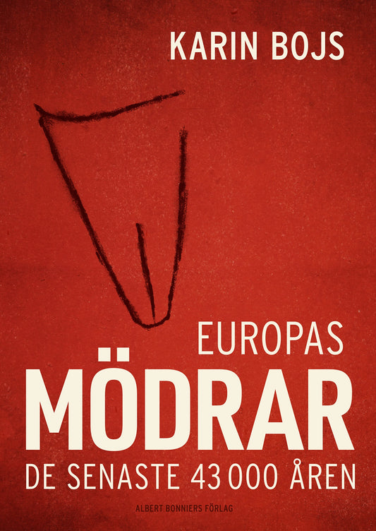 Europas mödrar : de senaste 43 000 åren – E-bok