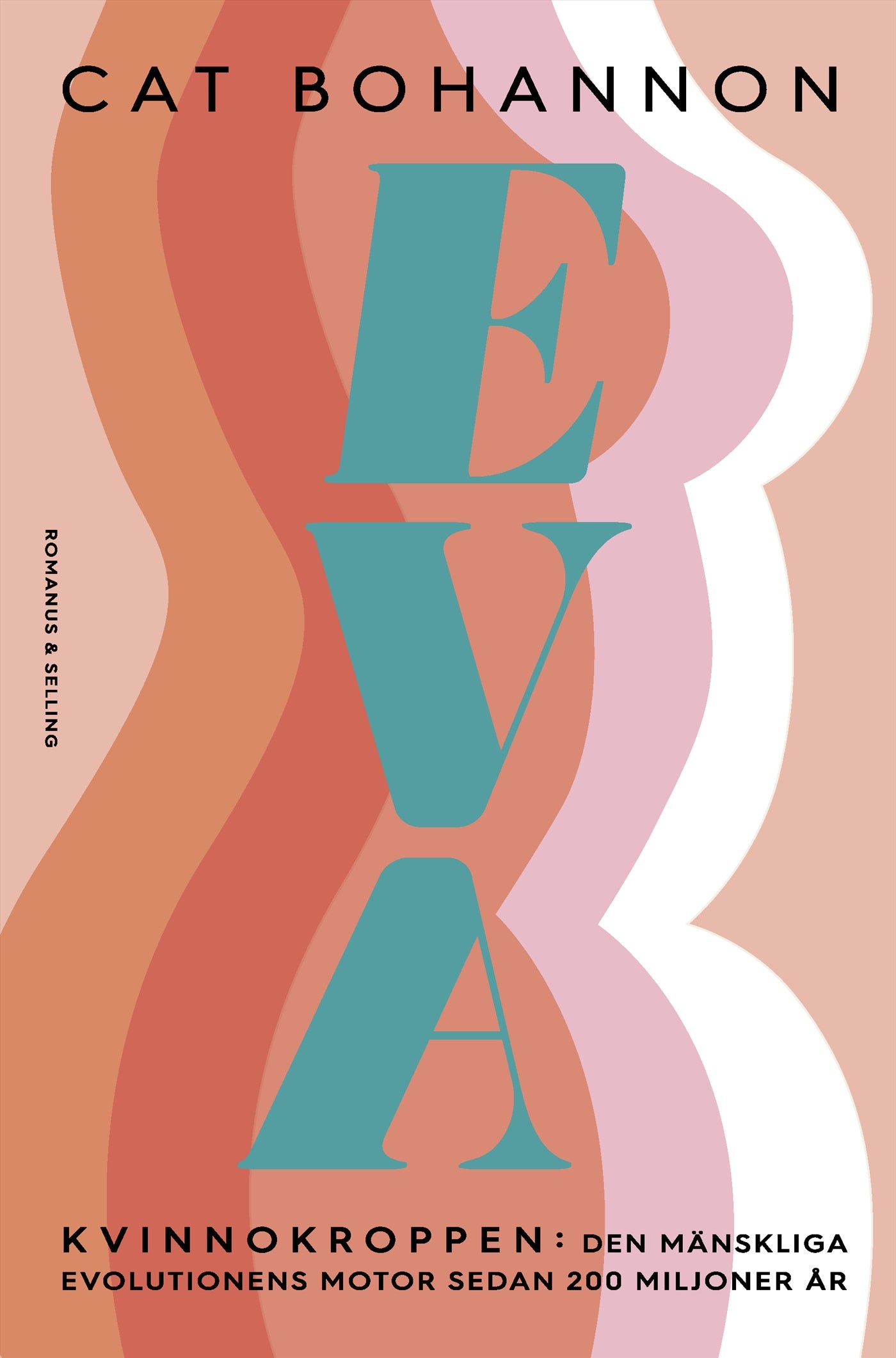 Eva : kvinnokroppen: den mänskliga evolutionens motor sedan 200 miljoner år – E-bok