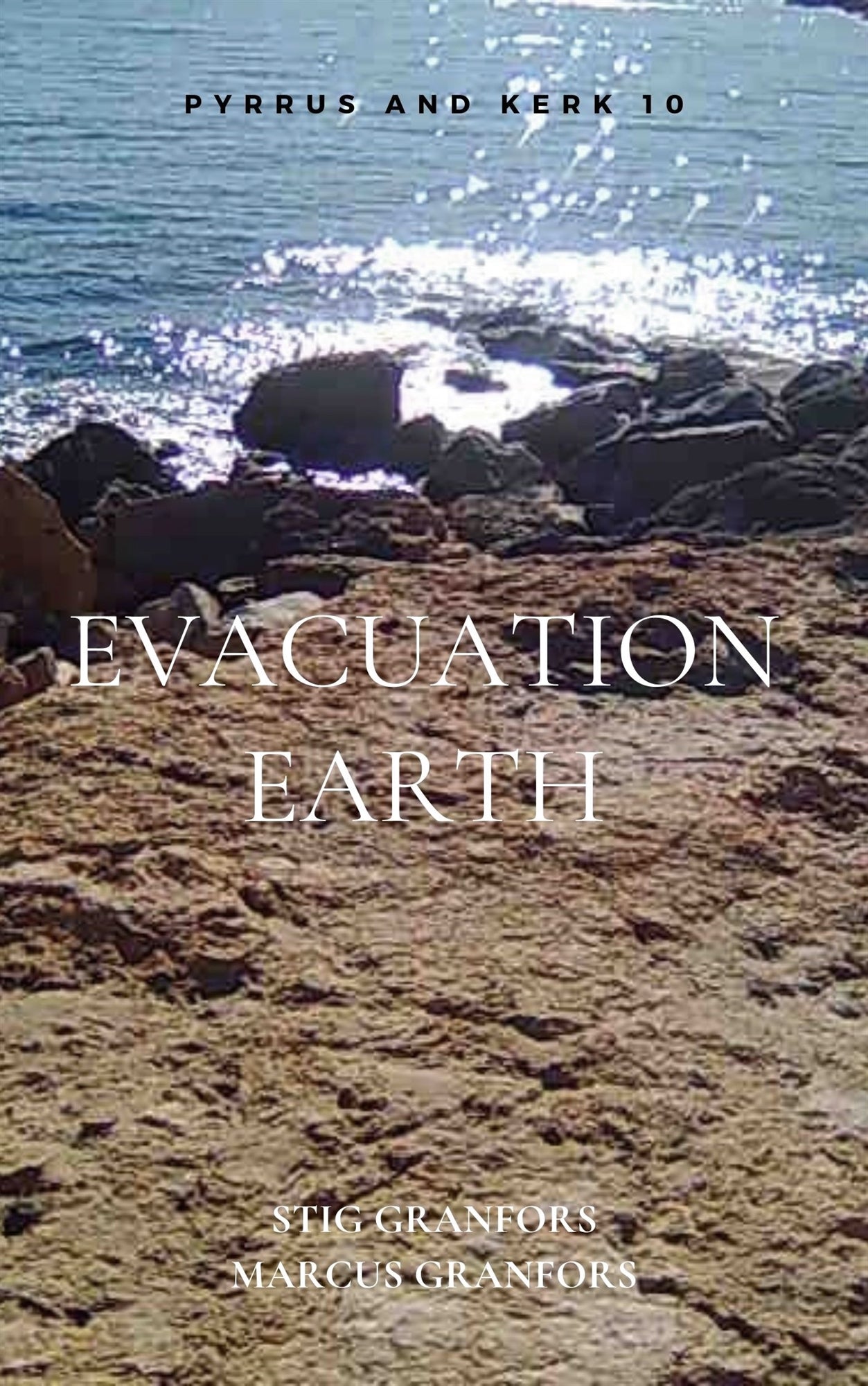 Evacuation Earth: Pyrrus and Kerk 10 – E-bok