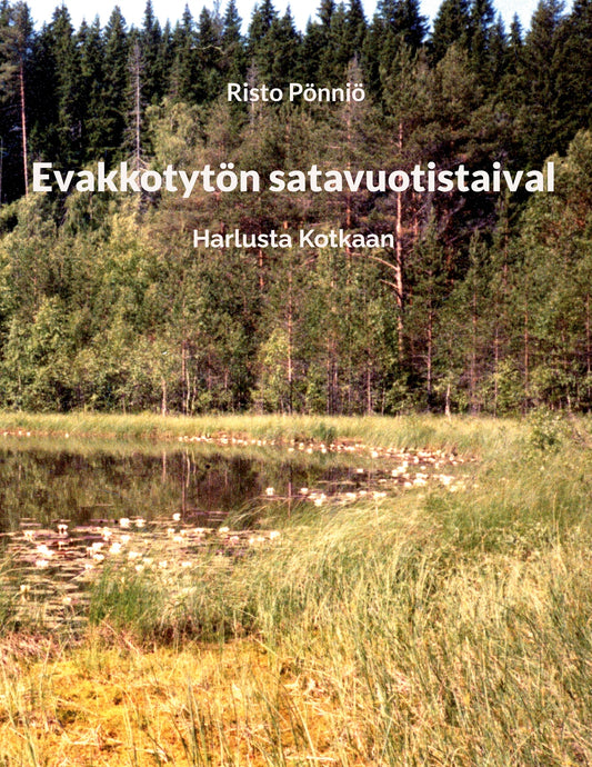 Evakkotytön satavuotistaival: Harlusta Kotkaan – E-bok