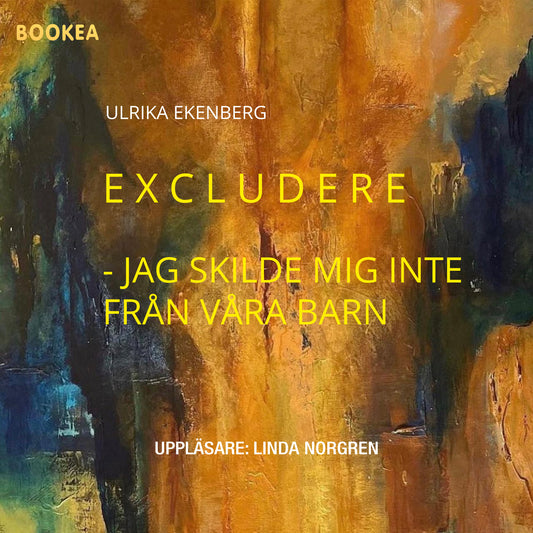 Excludere : jag skilde mig inte från våra barn – Ljudbok