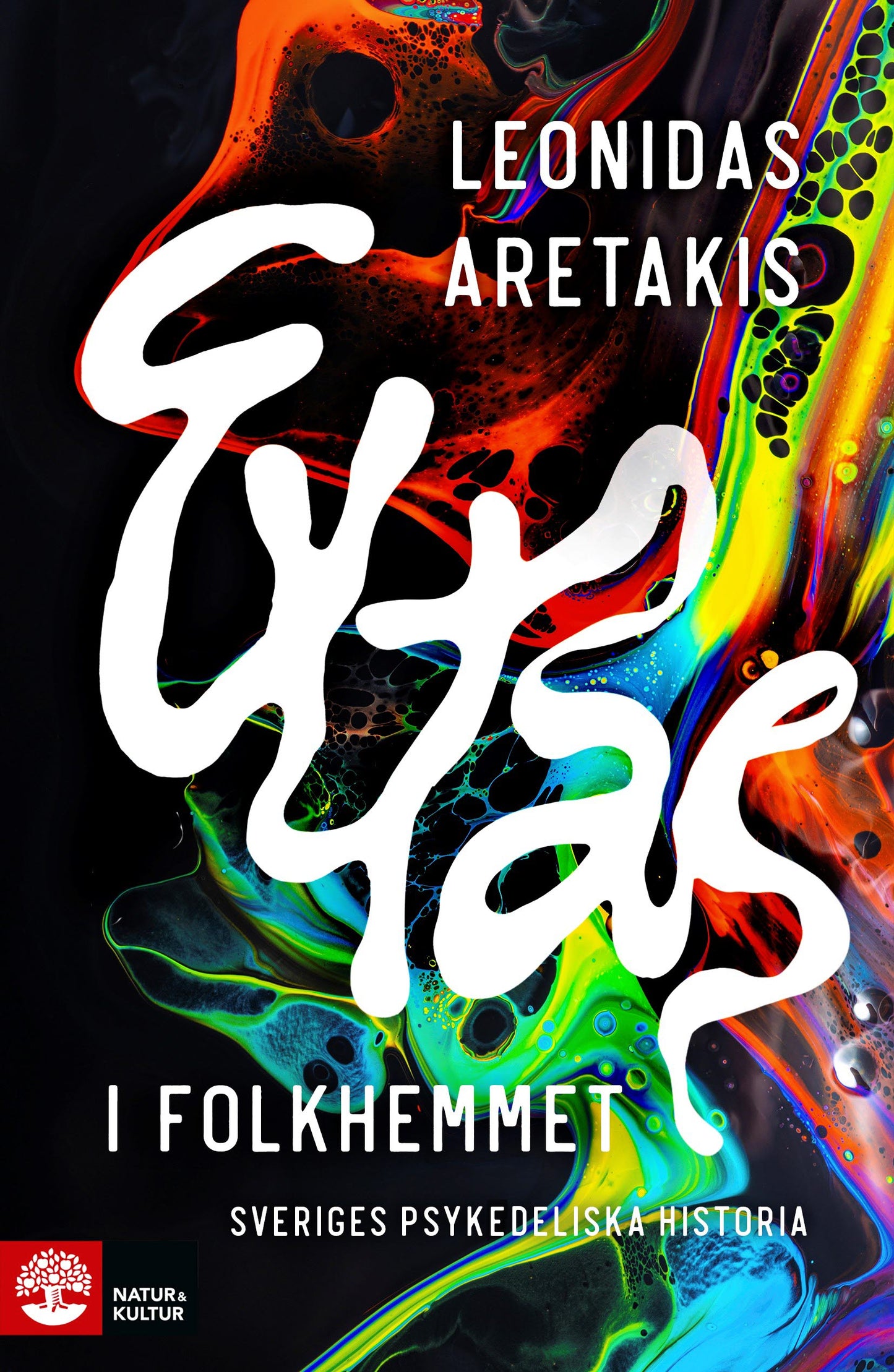 Extas i folkhemmet : Sveriges psykedeliska historia – E-bok
