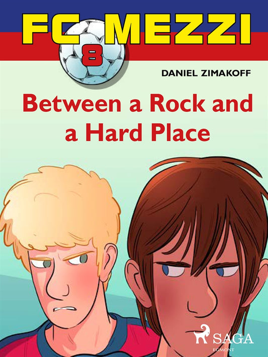 FC Mezzi 8: Between a Rock and a Hard Place – E-bok