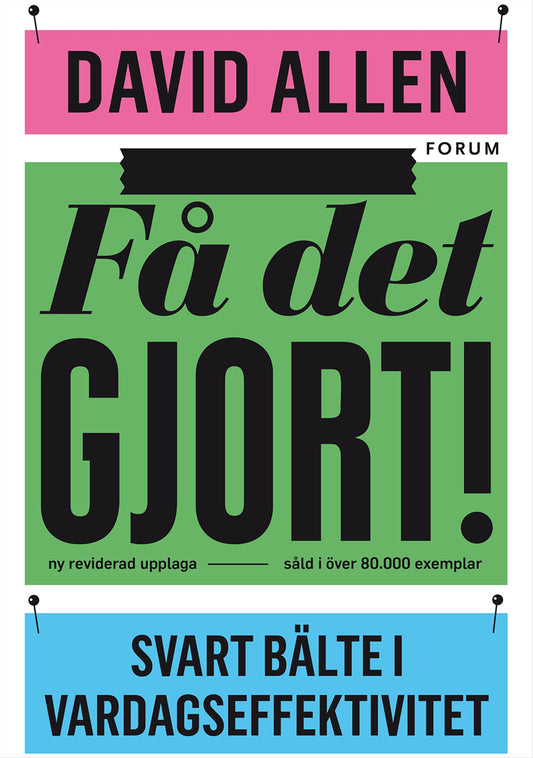 Få det gjort! : svart bälte i vardagseffektivitet – E-bok