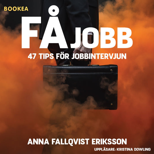 Få jobb: 47 tips för jobbintervjun – Ljudbok