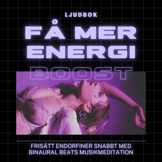 Få mer energi: Meditation med binaurala beats – Ljudbok