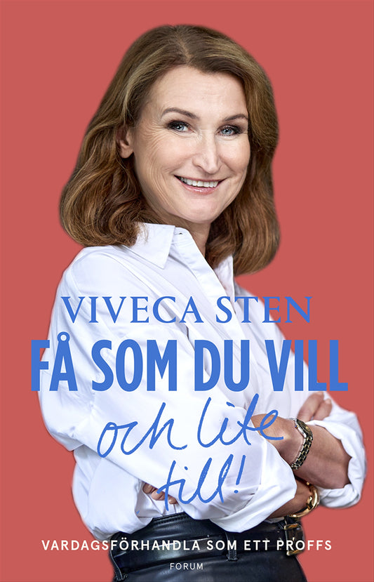 Få som du vill och lite till! : vardagsförhandla som ett proffs – E-bok