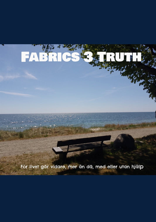 Fabrics 3 Truth: För livet går vidare, mer än då, med eller utan hjälp – E-bok
