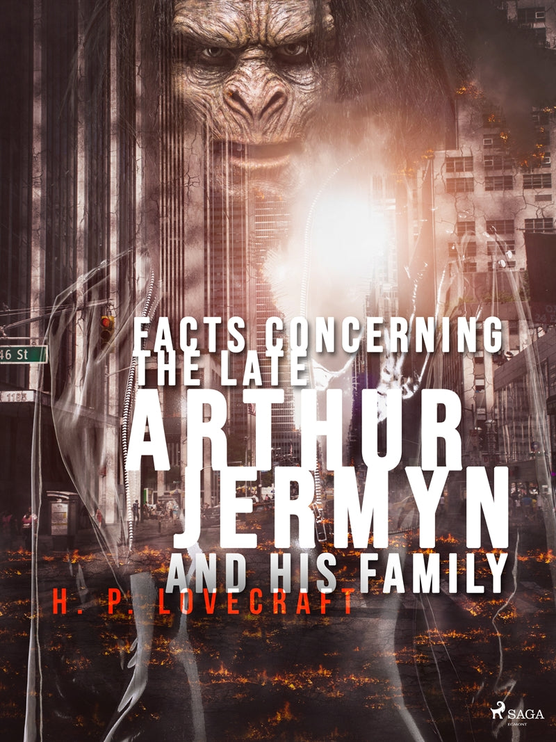 Facts Concerning the Late Arthur Jermyn and His Family – E-bok