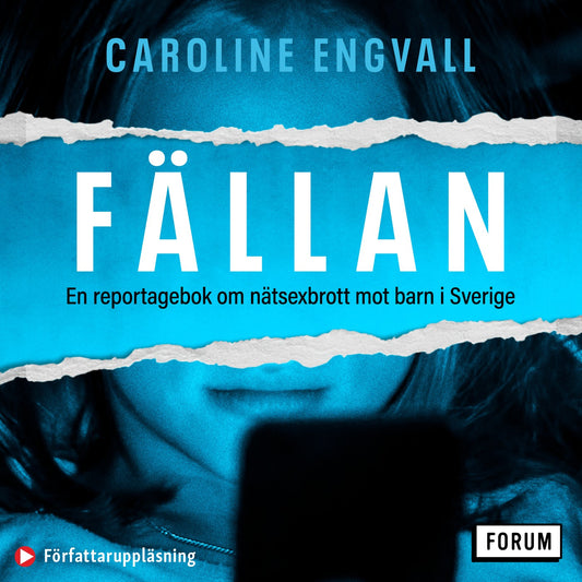 Fällan : en reportagebok om nätsexbrott mot barn i Sverige – Ljudbok