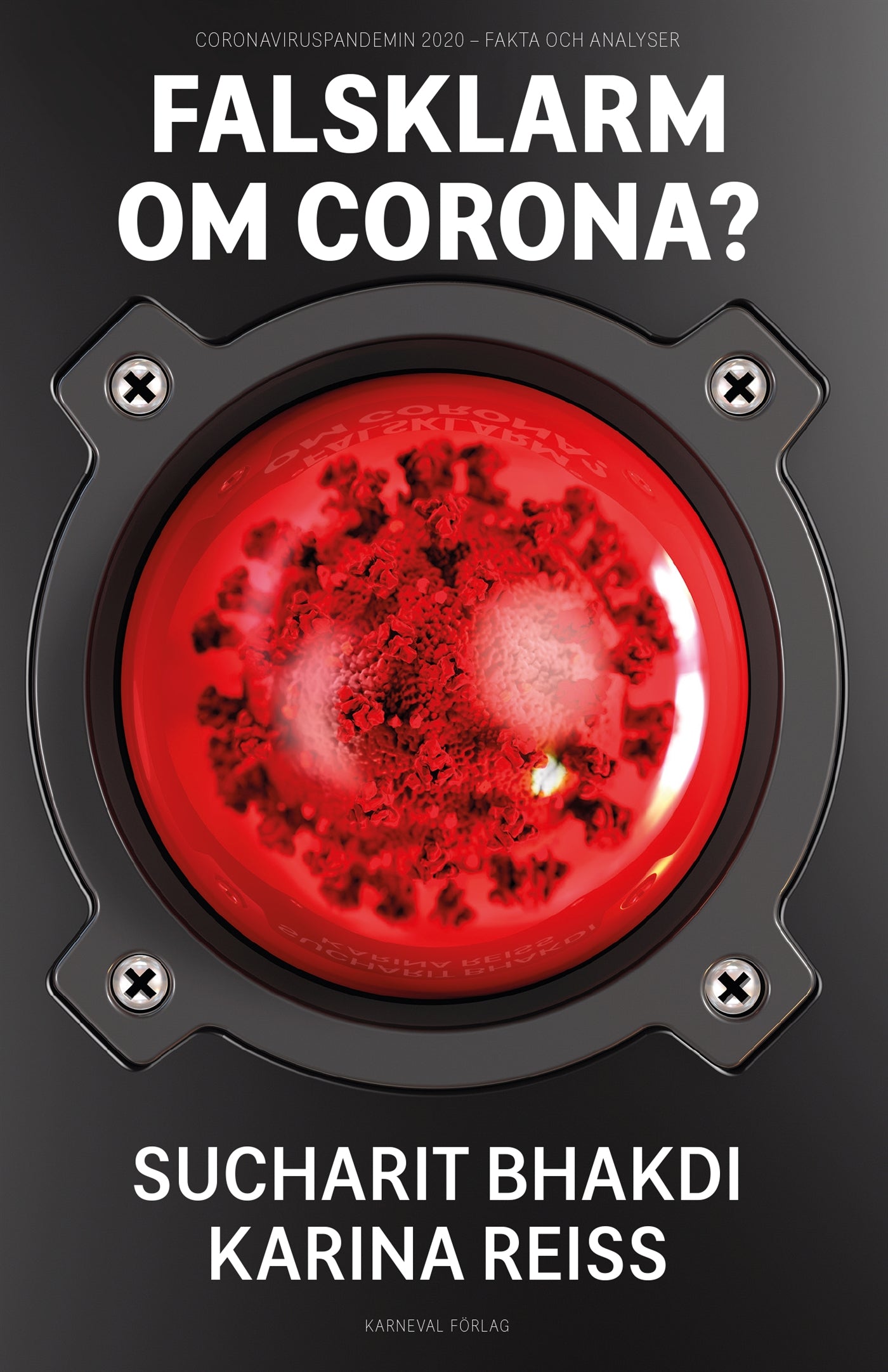 Falsklarm om corona? : Coronaviruspandemin 2020 - fakta och analyser – E-bok