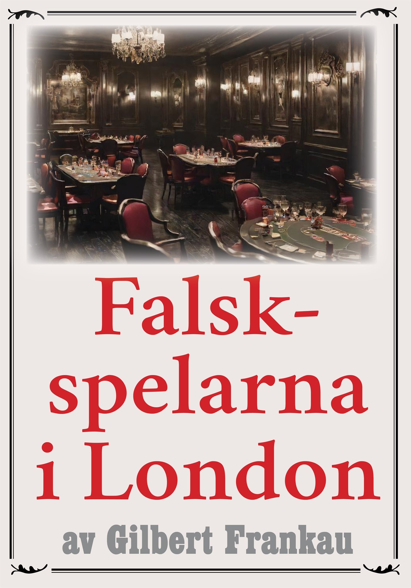 Falskspelarna på Silverklubben. Återutgivning av deckare från 1937. Kompletterad med ordlista – E-bok