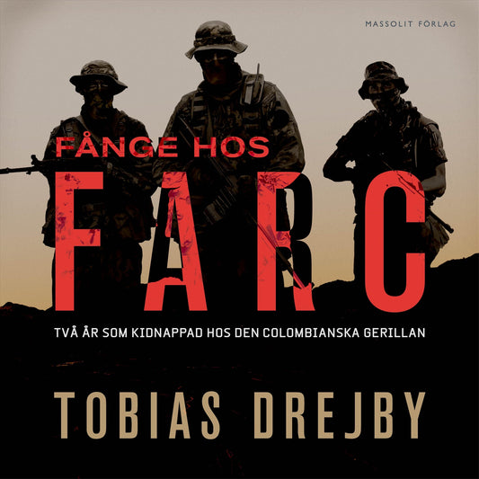 Fånge hos Farc : Två år som kidnappad hos den colombianska gerillan – Ljudbok