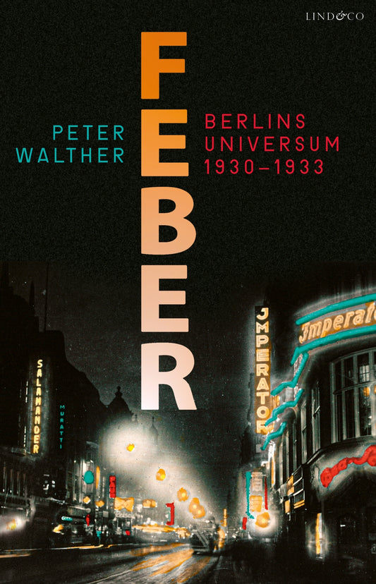 Feber - Berlins universum 1930-1933 – E-bok