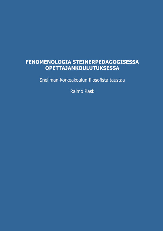Fenomenologia steinerpedagogisessa opettajankoulutuksessa: Snellman-korkeakoulun filosofista taustaa – E-bok